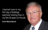 Arnie Weimerskirch - I learned more in my  first day of Baldrige  examiner training than in  my first 29 years on the job.